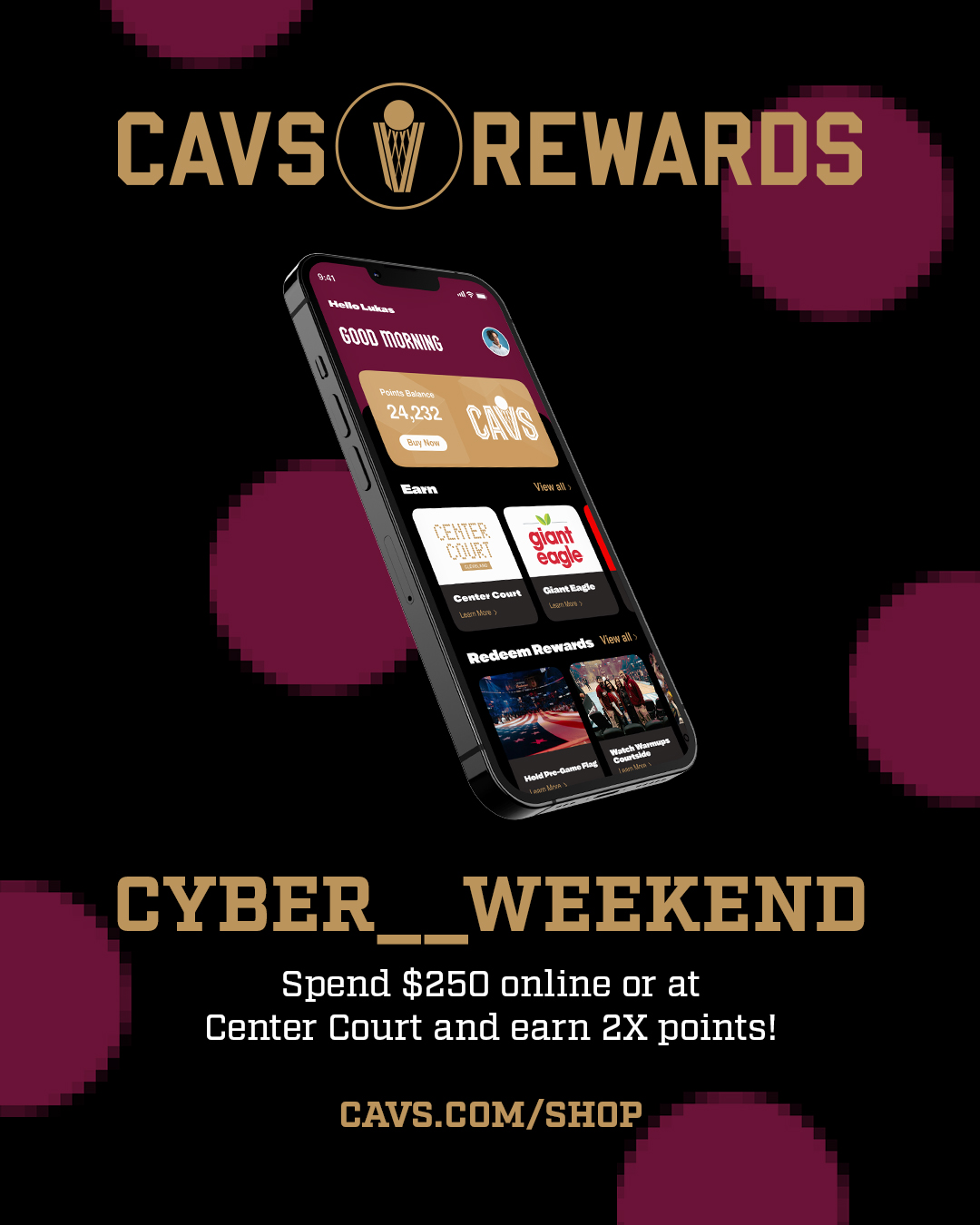 Spend $250 online or at Center Court and earn double the Cavs Rewards points. Cavs.com/shop